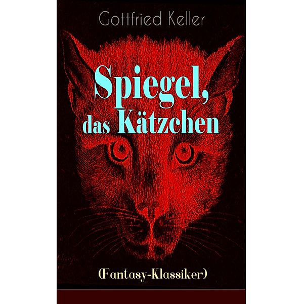 Spiegel, das Kätzchen (Fantasy-Klassiker), Gottfried Keller