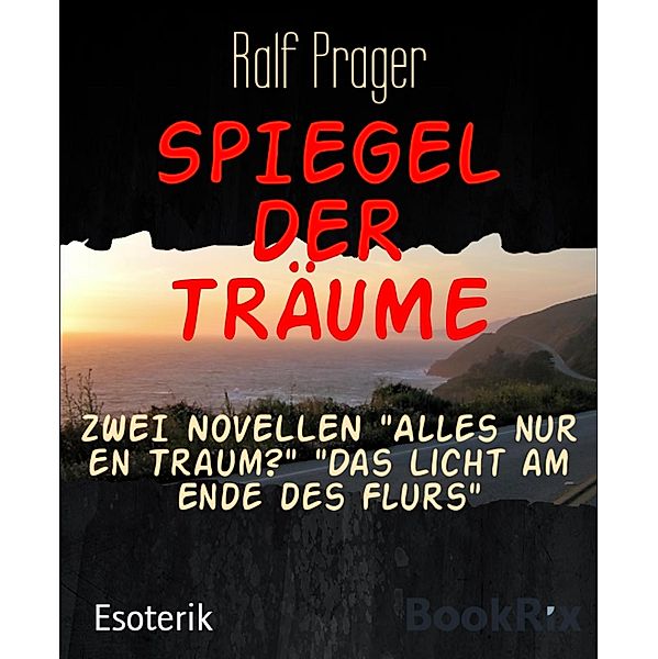 SPIEGEL DER TRÄUME, Ralf Prager