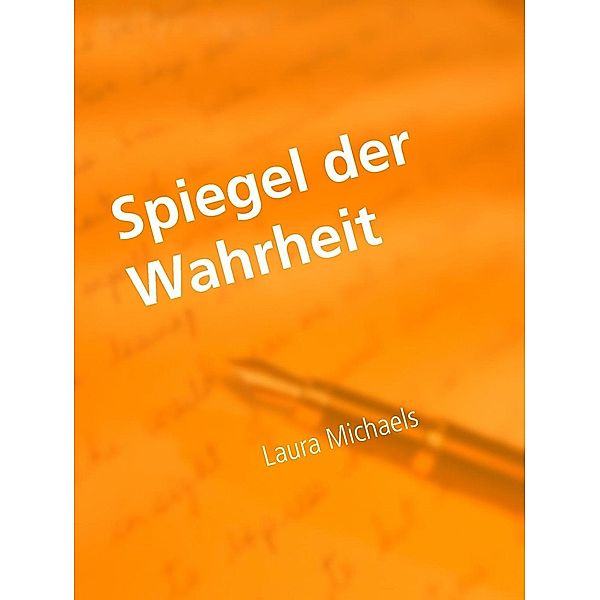 Spiegel der Wahrheit, Laura Michaels