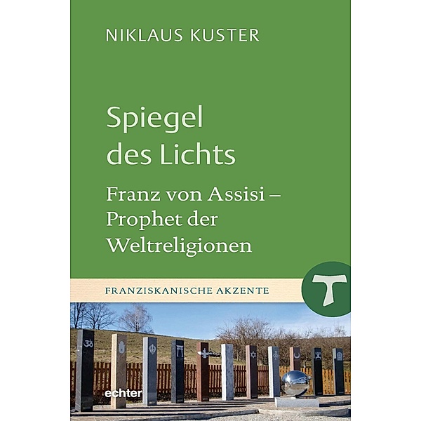 Spiegel des Lichts / Franziskanische Akzente Bd.22, Niklaus Kuster