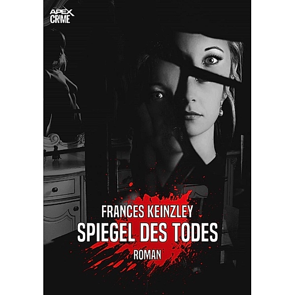 SPIEGEL DES TODES, Frances Keinzley