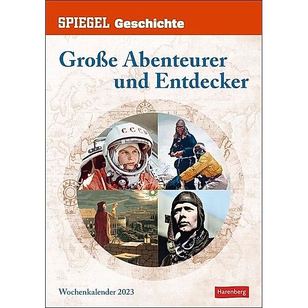 SPIEGEL GESCHICHTE Große Abenteurer Kalender 2023. Kultur-Wandkalender mit 53 Geschichten der größten Abenteurer der Wel, Maik Goth