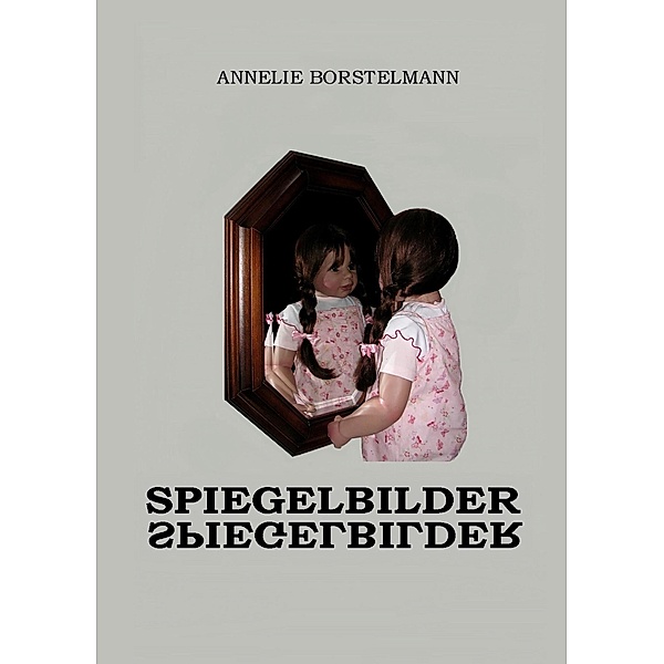 Spiegelbilder, Annelie Borstelmann