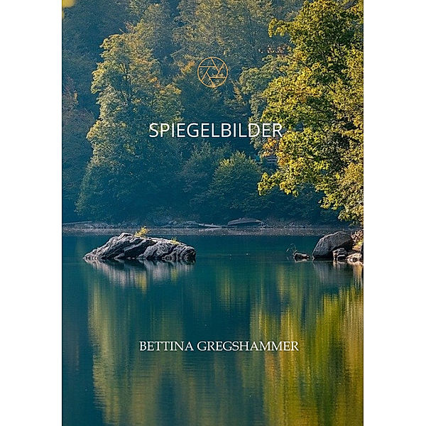 Spiegelbilder, Bettina Gregshammer