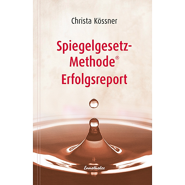 Spiegelgesetz-Methode® Erfolgsreport, Christa Kössner