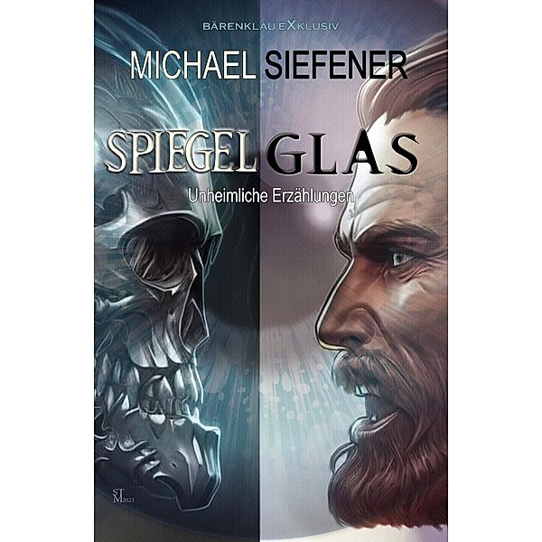 Spiegelglas - Unheimliche Geschichten, Michael Siefener