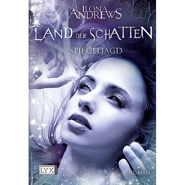 Spiegeljagd / Land der Schatten Bd.2, Ilona Andrews