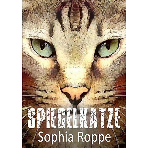 Spiegelkatze, Sophia Roppe