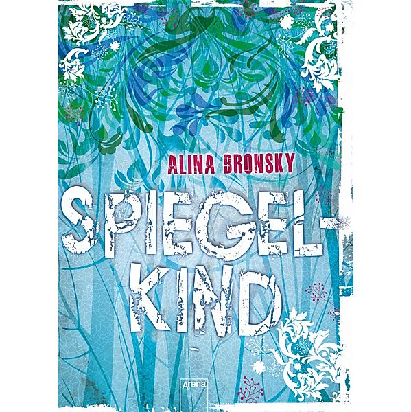 Spiegelkind / Spiegel-Trilogie Bd.1, Alina Bronsky