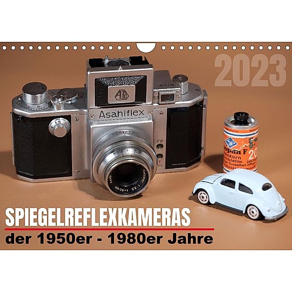 Spiegelreflexkameras der 1950er-1980er Jahre (Wandkalender 2023 DIN A4 quer), Werner Prescher www.gigafotos.de