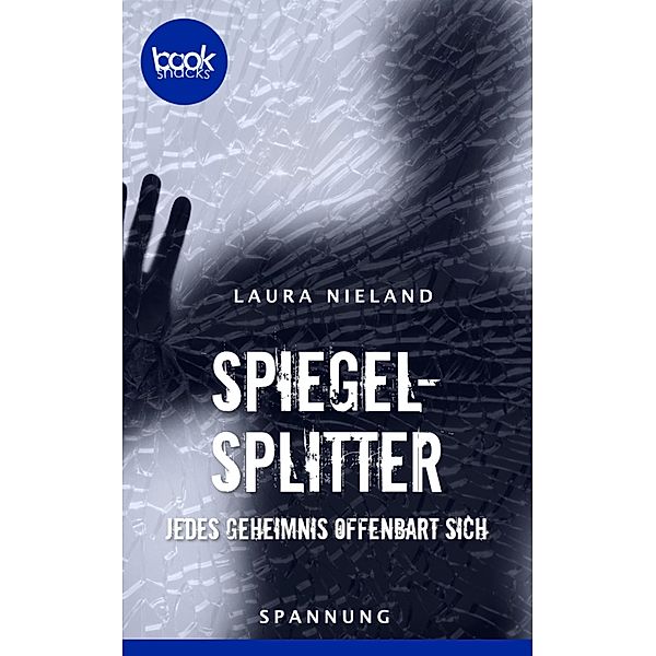 Spiegelsplitter / Die booksnacks Kurzgeschichten-Reihe Bd.259, Laura Nieland
