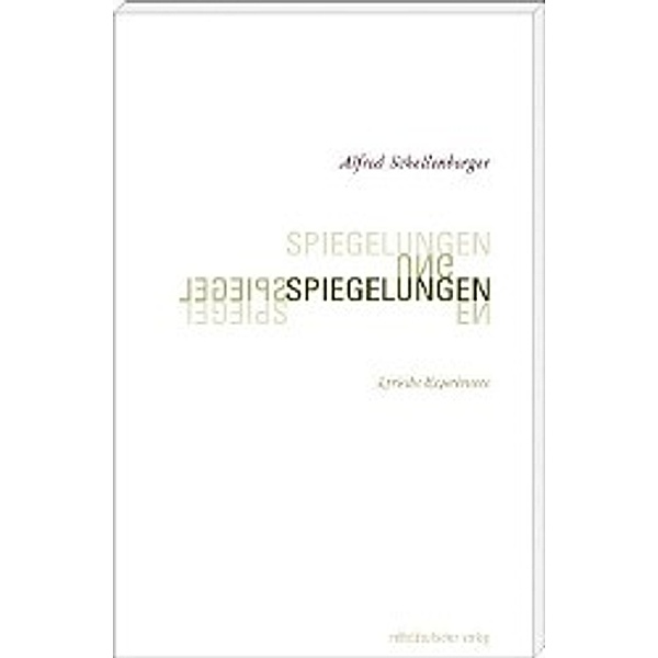 Spiegelungen, Alfred Schellenberger