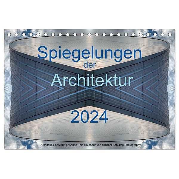 Spiegelungen der Architektur 2024 (Tischkalender 2024 DIN A5 quer), CALVENDO Monatskalender, Michael Schultes