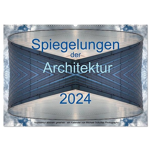 Spiegelungen der Architektur 2024 (Wandkalender 2024 DIN A2 quer), CALVENDO Monatskalender, Michael Schultes