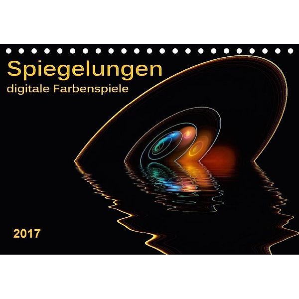Spiegelungen - digitale Farbenspiele (Tischkalender 2017 DIN A5 quer), Peter Roder