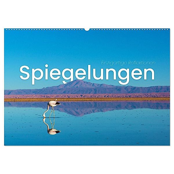 Spiegelungen - Einzigartige Reflektionen (Wandkalender 2025 DIN A2 quer), CALVENDO Monatskalender, Calvendo, Happy Monkey