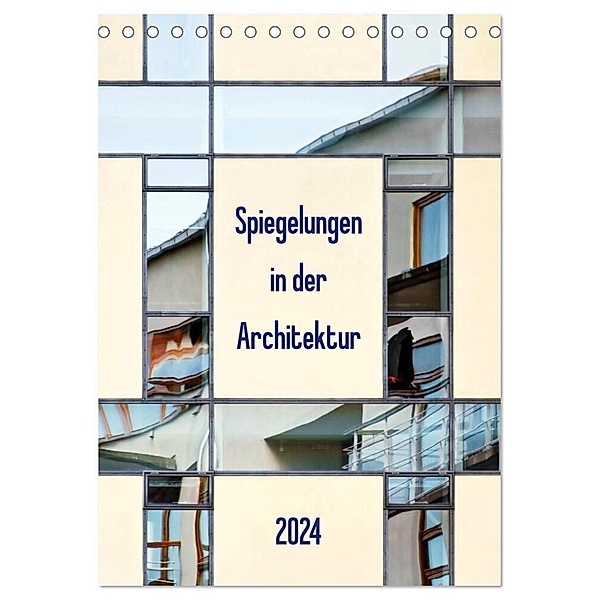 Spiegelungen in der Architektur (Tischkalender 2024 DIN A5 hoch), CALVENDO Monatskalender, Klaus Kolfenbach