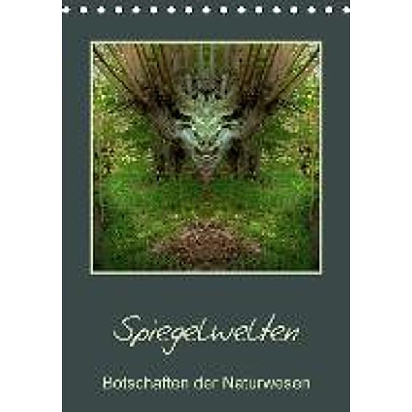 Spiegelwelten - Botschaften der Naturwesen (Tischkalender 2016 DIN A5 hoch), Katharina Hubner