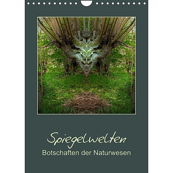 Spiegelwelten - Botschaften der Naturwesen (Wandkalender 2023 DIN A4 hoch), Katharina Hubner