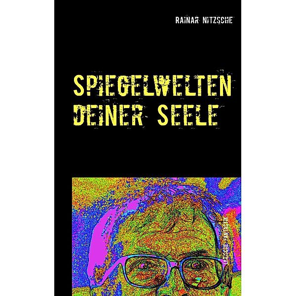 Spiegelwelten deiner Seele, Rainar Nitzsche