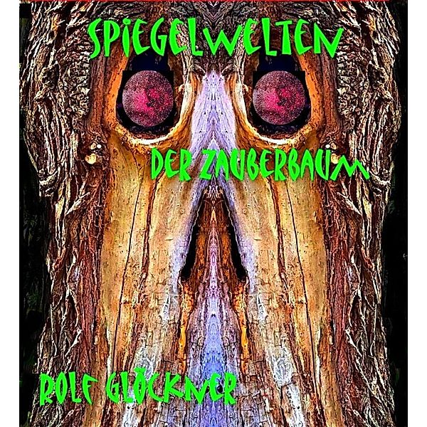 Spiegelwelten Der Zauberbaum, Rolf Glöckner