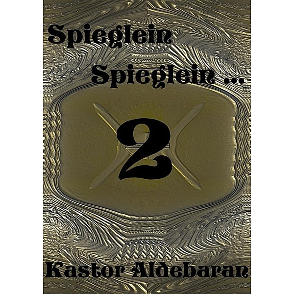 Spieglein, Spieglein... 2, Kastor Aldebaran