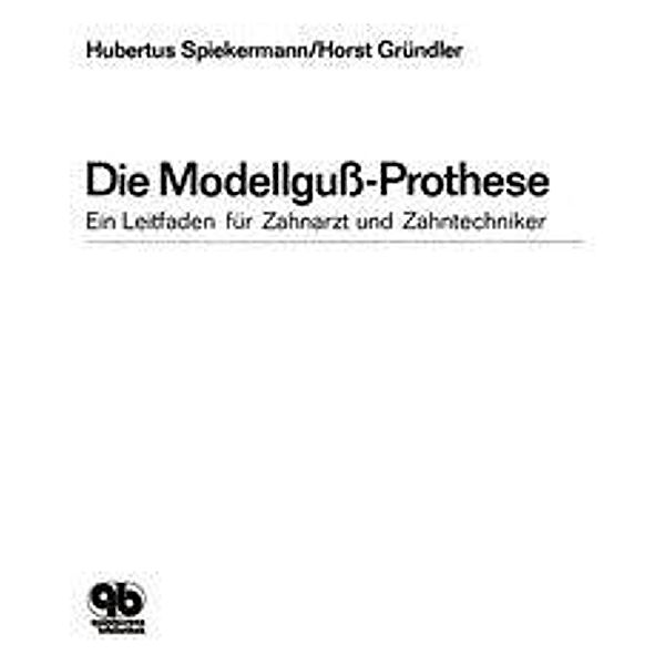 Spiekermann, H: Modellguss-Prothese, Hubertus Spiekermann, Horst Gründler