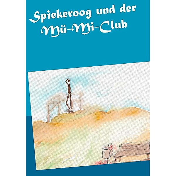 Spiekeroog und der Mü-Mi-Club, Sabine Brendlin