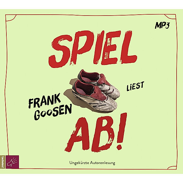 Spiel ab!,1 Audio-CD, 1 MP3, Frank Goosen