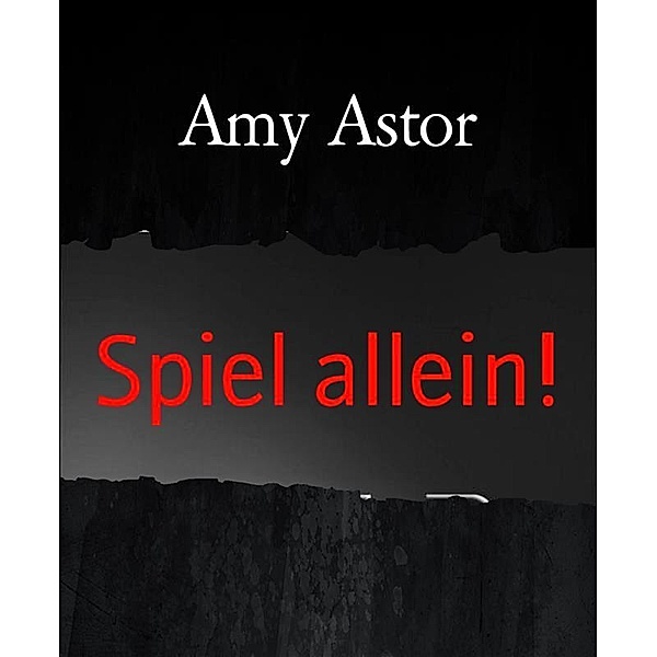 Spiel allein!, Amy Astor