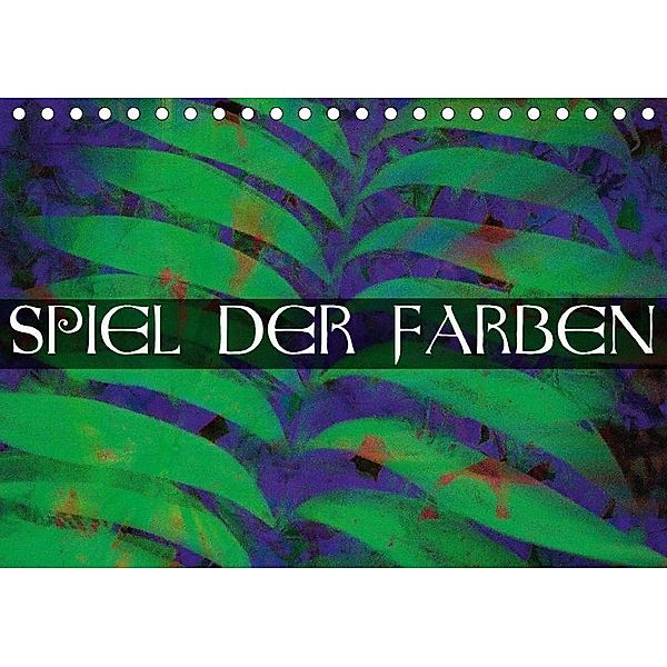 Spiel der Farben (Tischkalender 2017 DIN A5 quer), Edmund Nägele F.R.P.S.