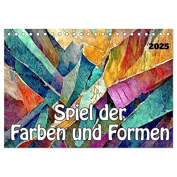 Spiel der Farben und Formen (Tischkalender 2025 DIN A5 quer), CALVENDO Monatskalender, Calvendo, Werner Braun
