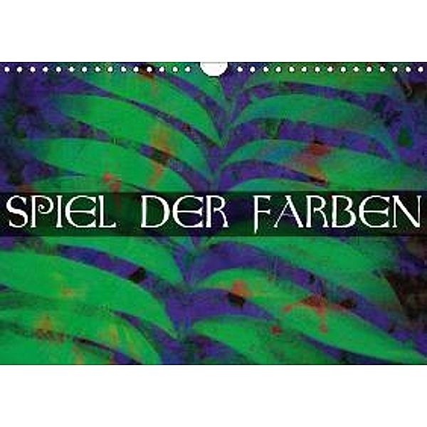 Spiel der Farben (Wandkalender 2015 DIN A4 quer), Edmund Nägele F.R.P.S.