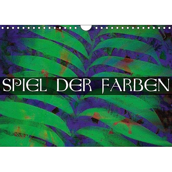 Spiel der Farben (Wandkalender 2017 DIN A4 quer), Edmund Nägele F.R.P.S.