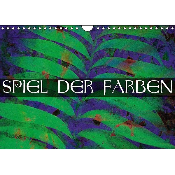 Spiel der Farben (Wandkalender 2018 DIN A4 quer), Edmund Nägele F.R.P.S.