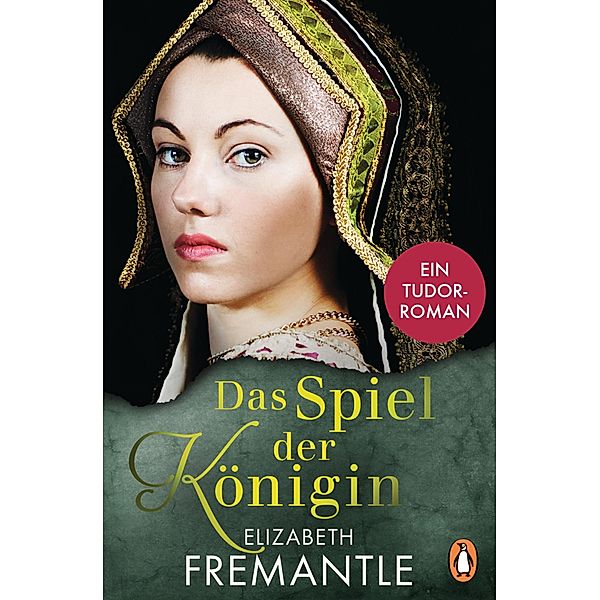 Spiel der Königin / Die Welt der Tudors Bd.1, Elizabeth Fremantle