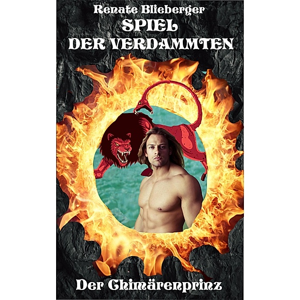 Spiel der Verdammten - Der Chimärenprinz / Spiel der Verdammten Bd.4, Renate Blieberger