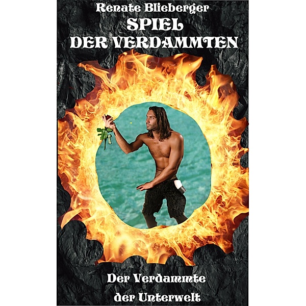 Spiel der Verdammten - Der Verdammte der Unterwelt / Spiel der Verdammten Bd.8, Renate Blieberger