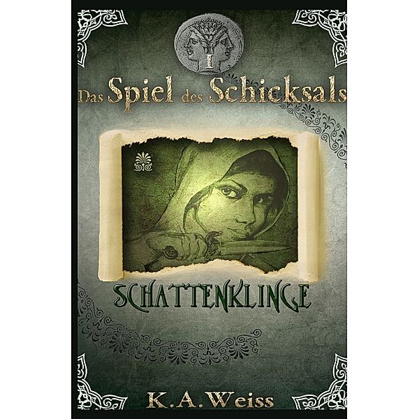 Spiel des Schicksals / Das Spiel des Schicksals I, K. A. Weiss