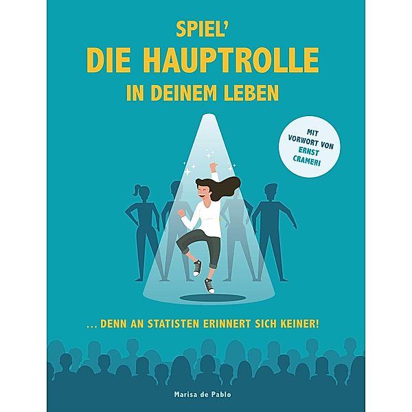 Spiel´ die Hauptrolle in Deinem Leben, Marisa de Pablo