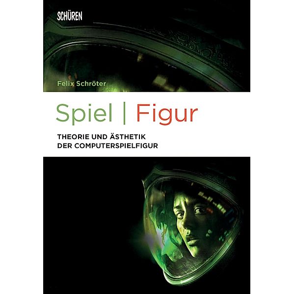 Spiel | Figur / Marburger Schriften zur Medienforschung, Felix Schröter