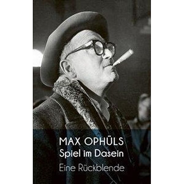 Spiel im Dasein, Max Ophüls