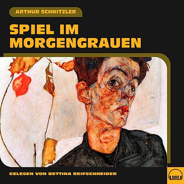 Spiel im Morgengrauen, Arthur Schnitzler