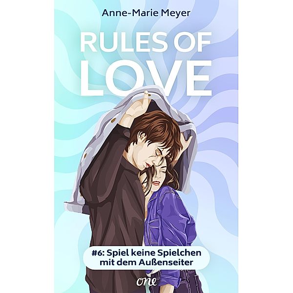 Spiel keine Spielchen mit dem Aussenseiter / Rules of Love Bd.6, Anne-Marie Meyer