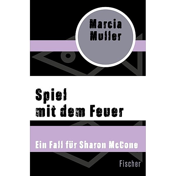 Spiel mit dem Feuer / Ein Fall für Sharon McCone, Marcia Muller