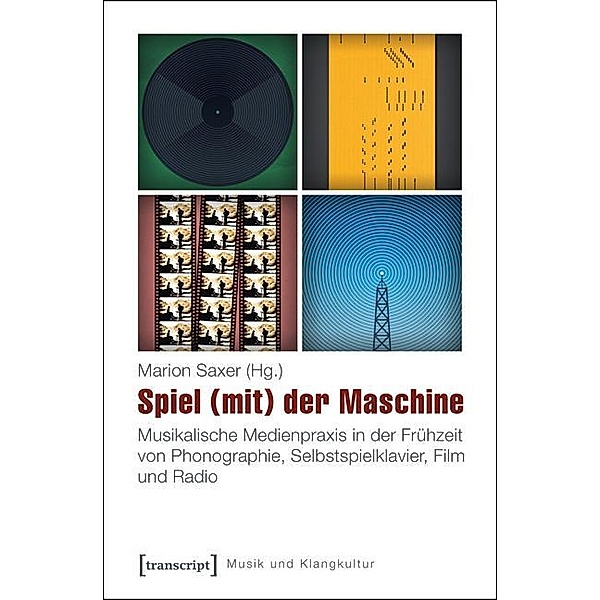 Spiel (mit) der Maschine / Musik und Klangkultur Bd.11