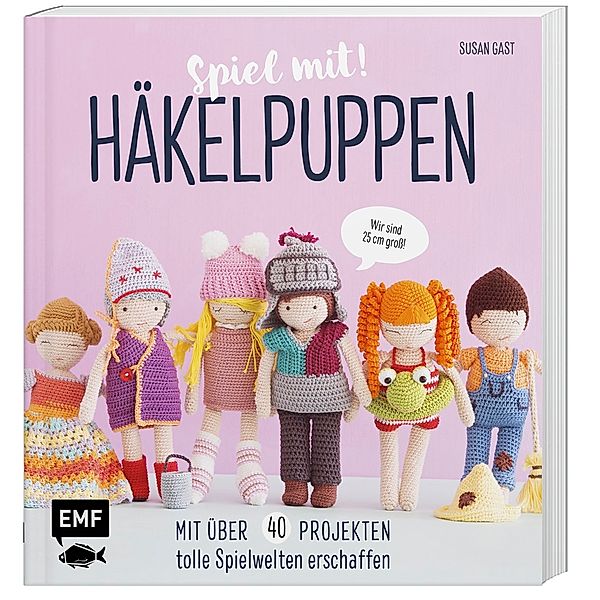 Spiel mit! Häkelpuppen - Mit über 40 Projekten tolle Spielwelten erschaffen, Susan Gast