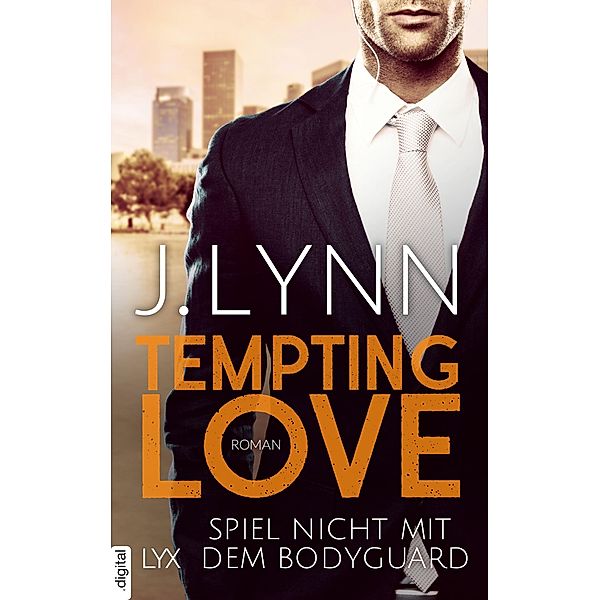 Spiel nicht mit dem Bodyguard / Tempting Love Bd.3, J. Lynn