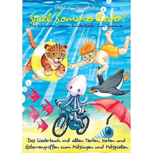 Spiel Sommerlieder - Die schönsten neuen Kinderlieder zum Sommer, Stephen Janetzko