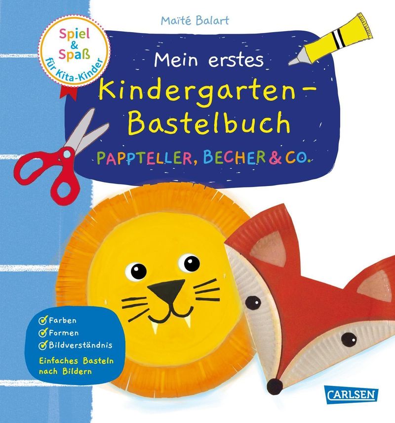 Spiel+Spaß für KiTa-Kinder: Mein erstes Kindergarten-Bastelbuch:  Pappteller, Becher & Co. Buch